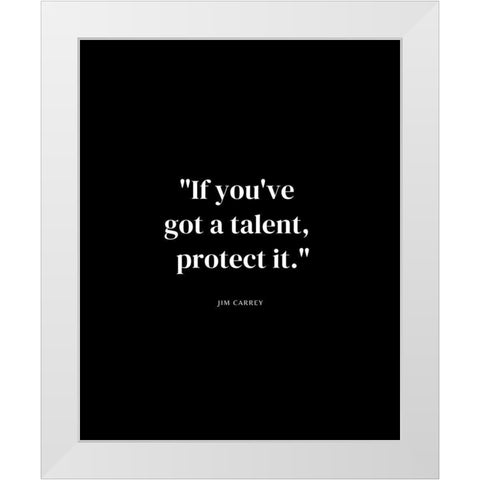 Jim Carrey Quote: Talent White Modern Wood Framed Art Print by ArtsyQuotes