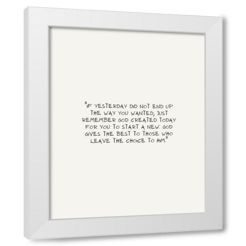 ArtsyQuotes Quote: Yesterday White Modern Wood Framed Art Print by ArtsyQuotes