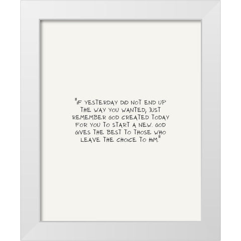 ArtsyQuotes Quote: Yesterday White Modern Wood Framed Art Print by ArtsyQuotes