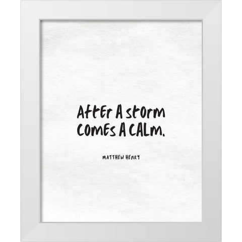 Matthew Henry Quote: Storm White Modern Wood Framed Art Print by ArtsyQuotes