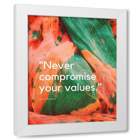 Steve Maraboli Quote: Never Compromise White Modern Wood Framed Art Print by ArtsyQuotes