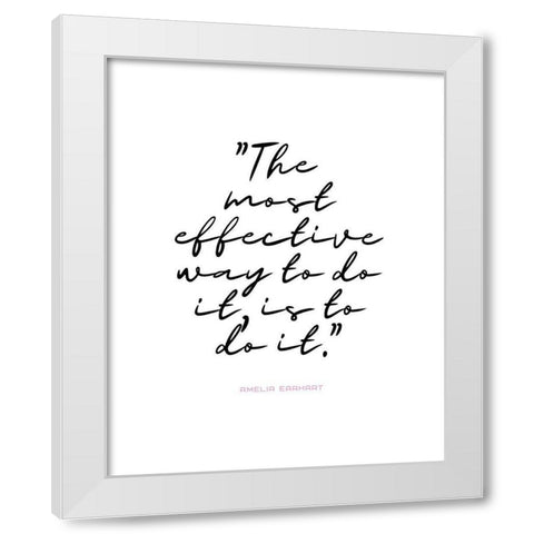 Amelia Earhart Quote: To Do It White Modern Wood Framed Art Print by ArtsyQuotes