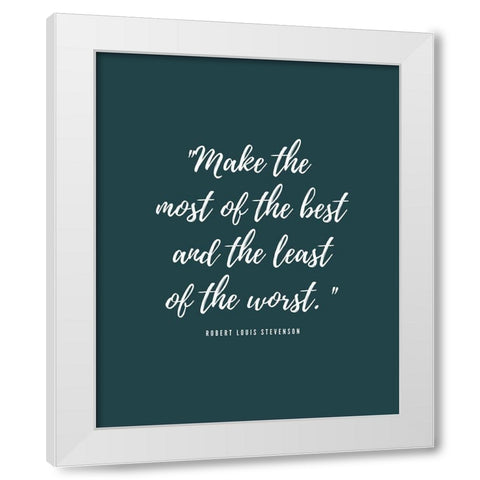 Robert Louis Stevenson Quote: Least of the Worst White Modern Wood Framed Art Print by ArtsyQuotes