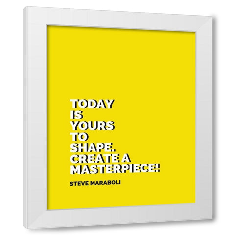 Steve Maraboli Quote: Create a Masterpiece White Modern Wood Framed Art Print by ArtsyQuotes