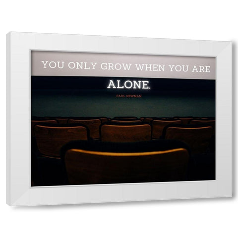 Paul Newman Quote: You Are Alone White Modern Wood Framed Art Print by ArtsyQuotes