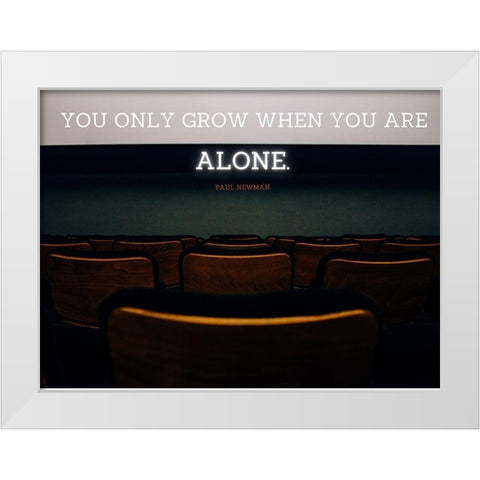 Paul Newman Quote: You Are Alone White Modern Wood Framed Art Print by ArtsyQuotes