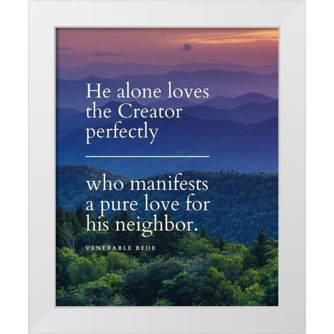 Venerable Bede Quote: The Creator White Modern Wood Framed Art Print by ArtsyQuotes