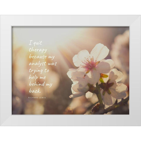 Richard Lewis Quote: I Quite Therapy White Modern Wood Framed Art Print by ArtsyQuotes
