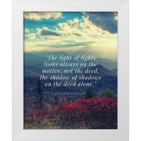 William Butler Yeats Quote: Not the Deed White Modern Wood Framed Art Print by ArtsyQuotes