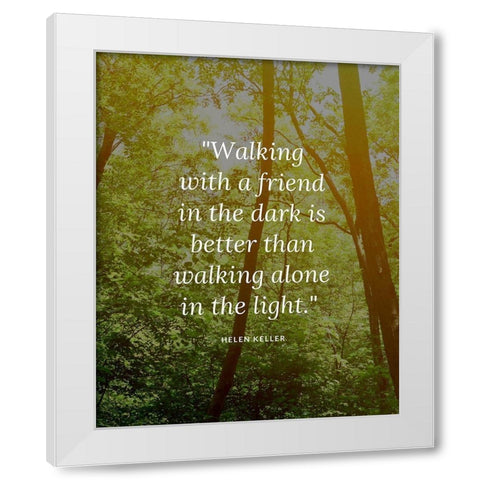 Helen Keller Quote: Walking Alone White Modern Wood Framed Art Print by ArtsyQuotes