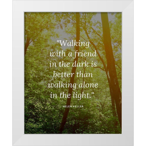 Helen Keller Quote: Walking Alone White Modern Wood Framed Art Print by ArtsyQuotes