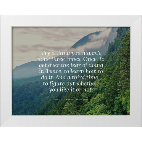 Virgil Garnett Thomson Quote: Get Over the Fear White Modern Wood Framed Art Print by ArtsyQuotes