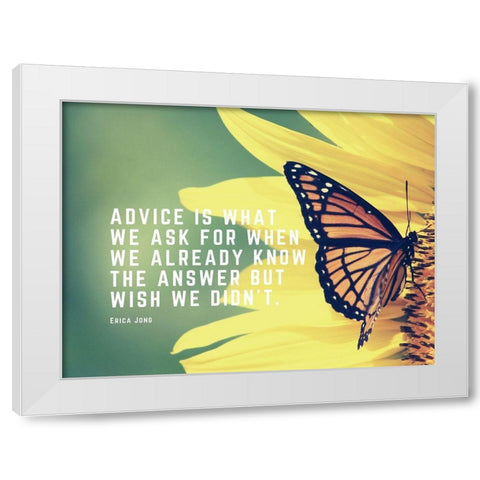 Erica Jong Quote: Advice White Modern Wood Framed Art Print by ArtsyQuotes