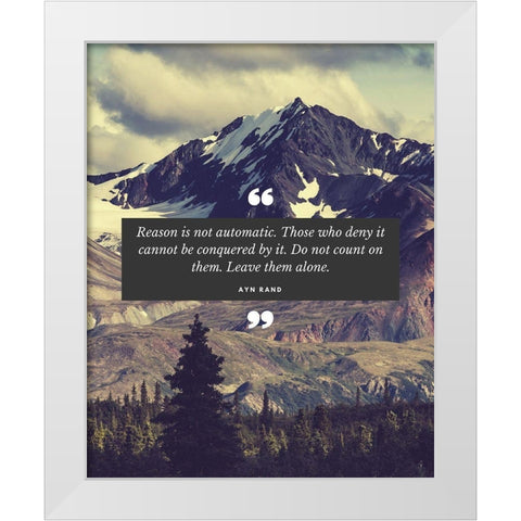 Ayn Rand Quote: Reason White Modern Wood Framed Art Print by ArtsyQuotes
