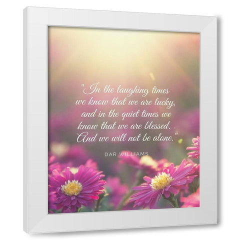 Dar Williams Quote: Laughing Times White Modern Wood Framed Art Print by ArtsyQuotes