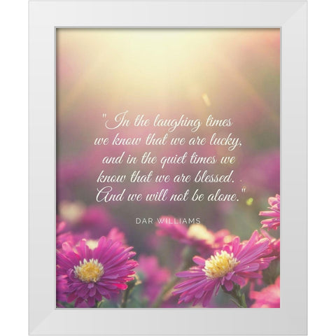 Dar Williams Quote: Laughing Times White Modern Wood Framed Art Print by ArtsyQuotes