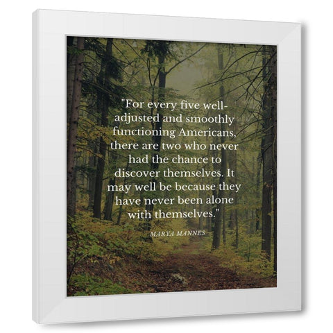Marya Mannes Quote: Chance to Discover White Modern Wood Framed Art Print by ArtsyQuotes