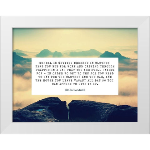 Ellen Goodman Quote: Normal White Modern Wood Framed Art Print by ArtsyQuotes