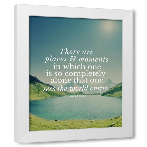 Jules Renard Quote: Places and Moments White Modern Wood Framed Art Print by ArtsyQuotes