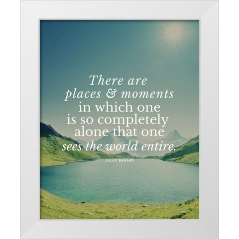 Jules Renard Quote: Places and Moments White Modern Wood Framed Art Print by ArtsyQuotes