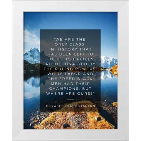 Elizabeth Cady Stanton Quote: The Ruling Powers White Modern Wood Framed Art Print by ArtsyQuotes