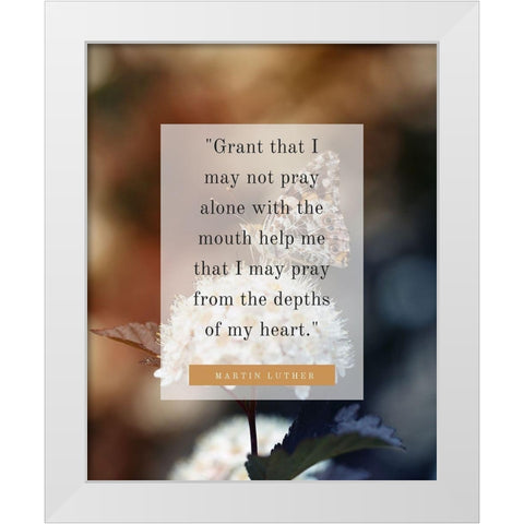 Martin Luther Quote: Pray Alone White Modern Wood Framed Art Print by ArtsyQuotes