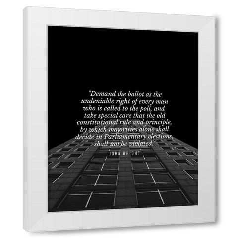 John Bright Quote: The Undeniable Right White Modern Wood Framed Art Print by ArtsyQuotes