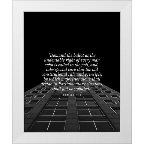 John Bright Quote: The Undeniable Right White Modern Wood Framed Art Print by ArtsyQuotes