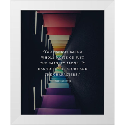 John Lasseter Quote: Imagery Alone White Modern Wood Framed Art Print by ArtsyQuotes