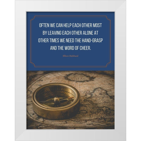 Elbert Hubbard Quote: Help Each Other White Modern Wood Framed Art Print by ArtsyQuotes