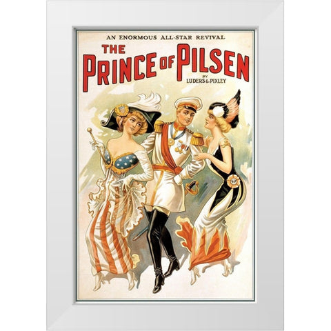 The Prince of Pilsen, 1900 White Modern Wood Framed Art Print by Unknown