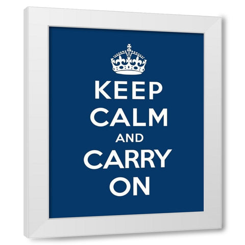 Keep Calm and Carry On - Blue White Modern Wood Framed Art Print by The British Ministry of Information