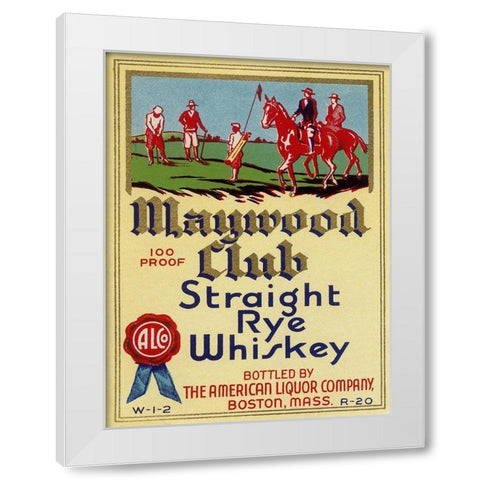 Maywood Club Straight Rye Whiskey White Modern Wood Framed Art Print by Vintage Booze Labels