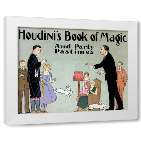 Houdinis Book of Magic and Party Pastimes White Modern Wood Framed Art Print by Houdini, Harry