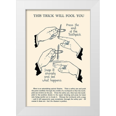 This Trick Will Fool You White Modern Wood Framed Art Print by Retromagic