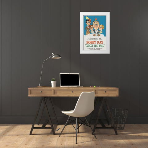 Movie Poster: Bobby Ray - Greet the Wife White Modern Wood Framed Art Print by Unknown 20th Century American Illustrator