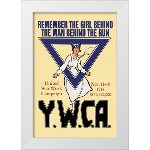 Remember the Girl Behind the Man Behind the Gun White Modern Wood Framed Art Print by Unknown