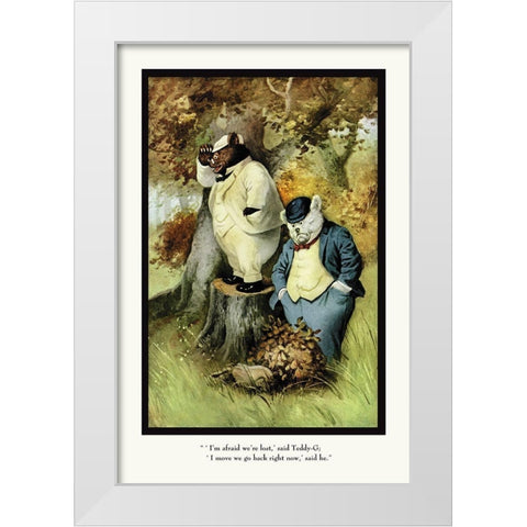 Teddy Roosevelts Bears: Teddy B and Teddy G Are Lost White Modern Wood Framed Art Print by Culver, R.K.