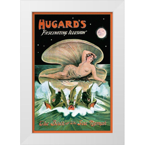 Magicians: Hugards Fascinating Illusion: The Birth of the Sea Nymph White Modern Wood Framed Art Print by Printing, Day