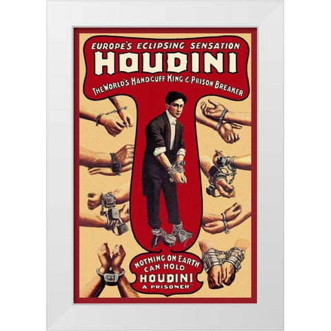 Magicians: Houdini: The Worlds Handcuff King and Prison Breaker White Modern Wood Framed Art Print by Russel and Morgan