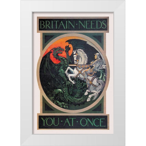 WWI: Britain Needs You at Once White Modern Wood Framed Art Print by Anonymous