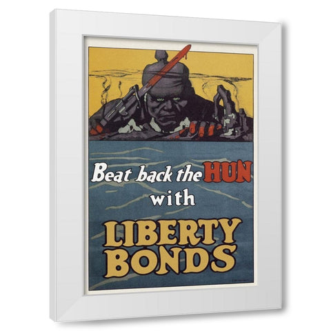 WWI: Beat Back The Hun With Liberty Bonds White Modern Wood Framed Art Print by Unknown