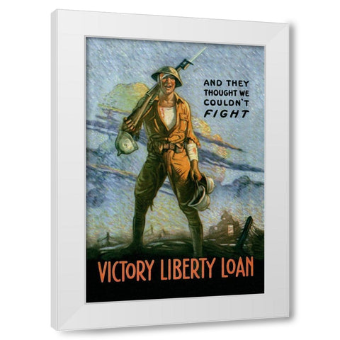 WWI: And They Thought We Couldnt Fight White Modern Wood Framed Art Print by Unknown