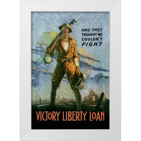 WWI: And They Thought We Couldnt Fight White Modern Wood Framed Art Print by Unknown