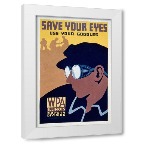 Save your eyes - use your goggles White Modern Wood Framed Art Print by WPA
