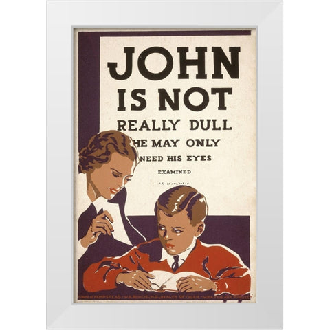 John is not really dull White Modern Wood Framed Art Print by WPA