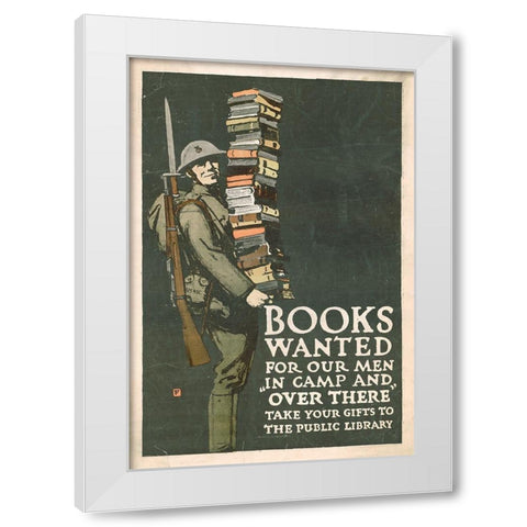 Books Wanted for our Men in Camp and Over There, 1918/1923 White Modern Wood Framed Art Print by Falls, Charles Buckles