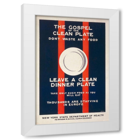 The Gospel of the Clean Plate, Dont Waste Any Food, 1917 White Modern Wood Framed Art Print by Mallory, L.