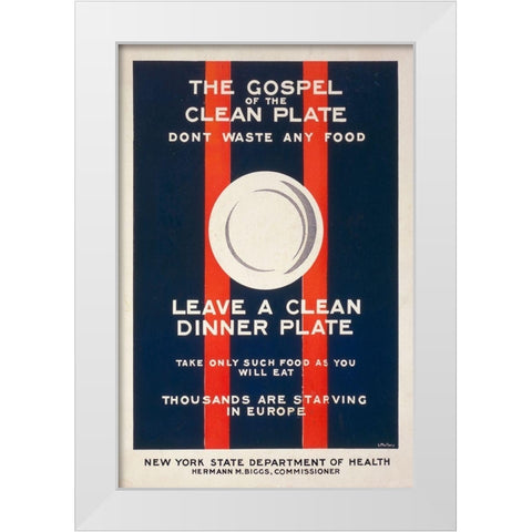 The Gospel of the Clean Plate, Dont Waste Any Food, 1917 White Modern Wood Framed Art Print by Mallory, L.