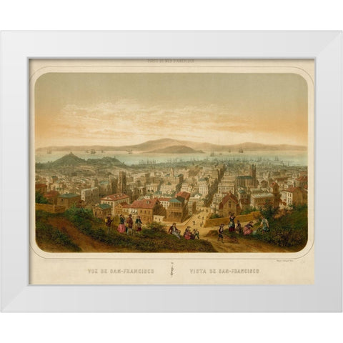 Vue de San Francisco Seaports of America 1860 White Modern Wood Framed Art Print by Vintage Maps